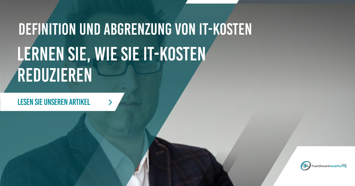 Definition und Abgrenzung von IT-Kosten