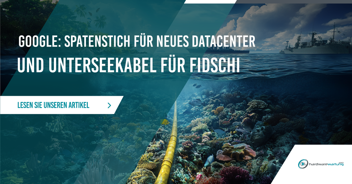 Google: Spatenstich für neues Rechenzentrum und Unterseekabel für Fidschi