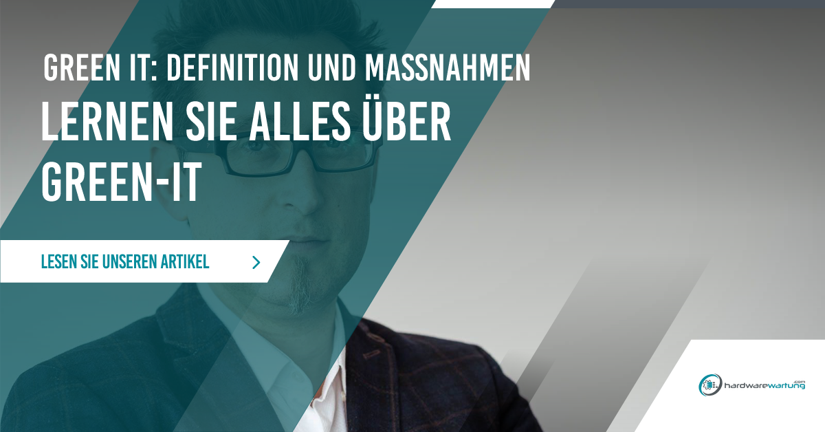 Green IT: Definition und Maßnahmen für Unternehmen