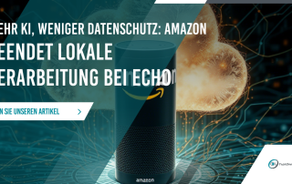 Mehr KI, weniger Datenschutz: Amazon beendet lokale Verarbeitung auf Echo-Geräten