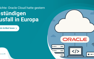 Berichte: Oracle Cloud hatte gestern sechsstündigen Ausfall in Europa, vor allem Deutschland betroffen