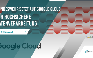 Bundeswehr setzt auf Google Cloud für hochsichere Datenverarbeitung